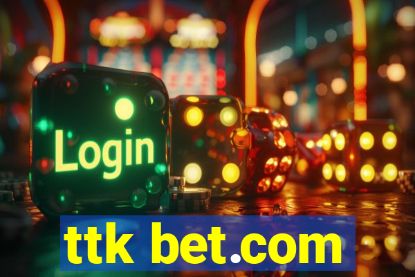 ttk bet.com